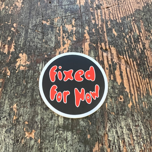 Fixed For Now Small Engine Replacement Sticker