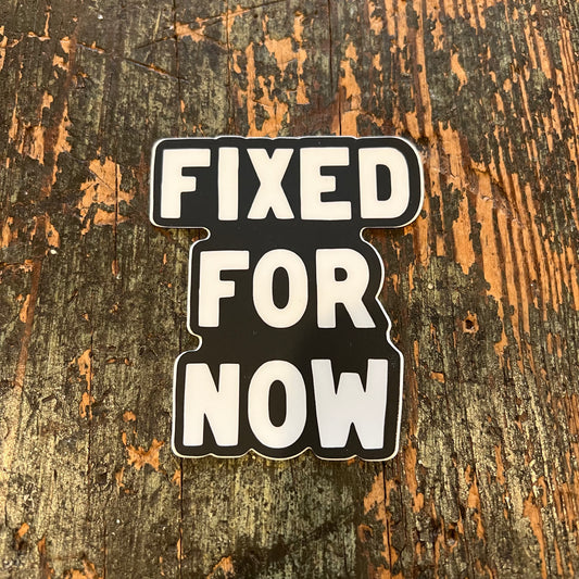 Fixed For Now Logo Black Vinyl Sticker